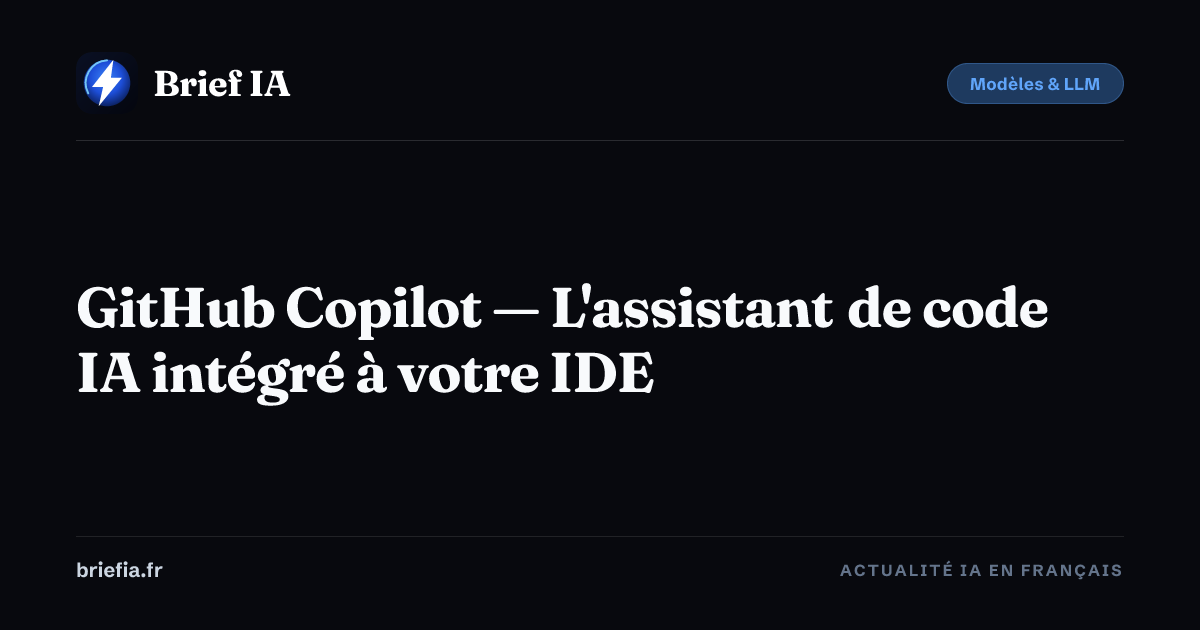 GitHub Copilot — Avis, prix et alternatives 2026 | Brief IA