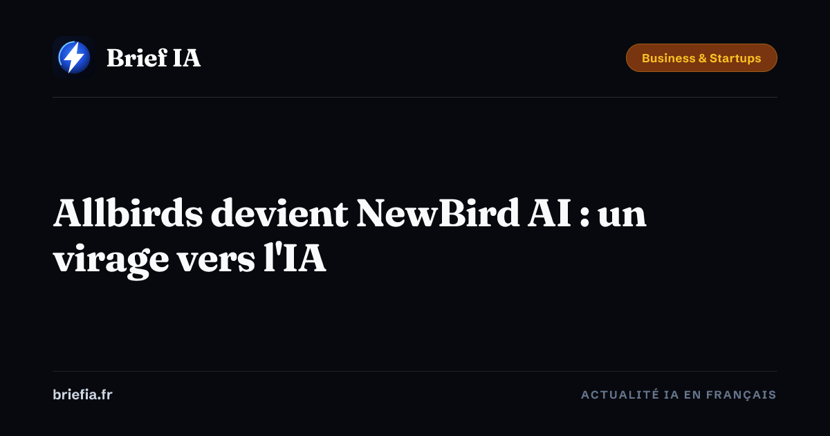 Brief IA : Allbirds devient NewBird AI : un virage vers l'IA