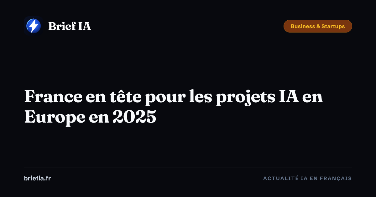 Brief IA : France en tête pour les projets IA en Europe