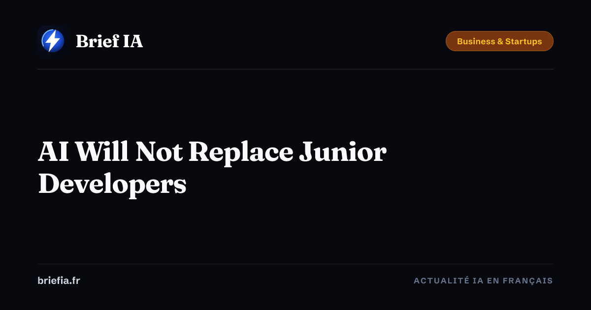 AI Will Not Replace Junior Developers — Brief AI — Brief AI