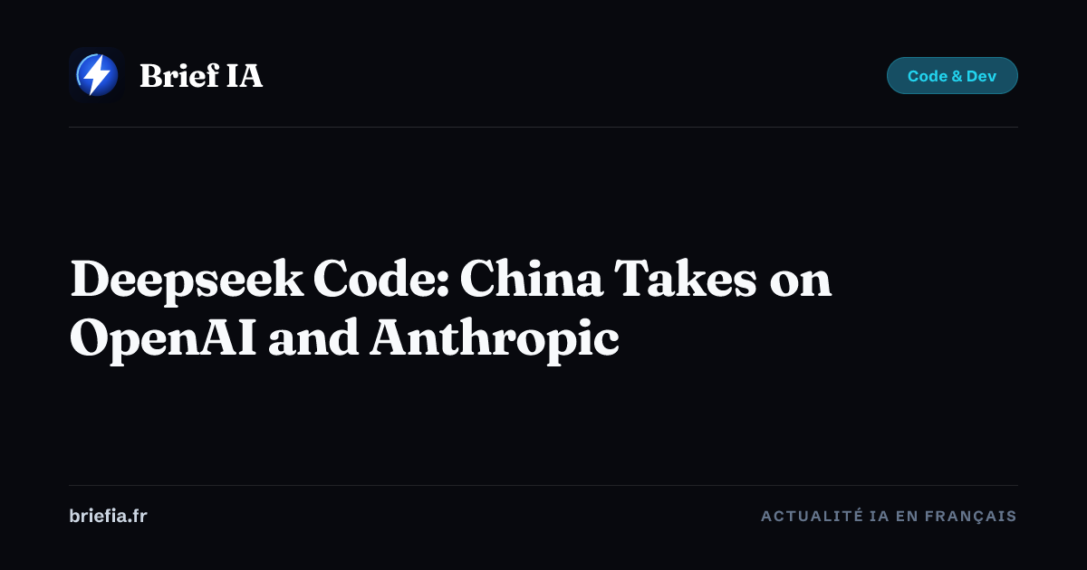 Deepseek Code: China Takes on OpenAI and Anthropic — Brief AI