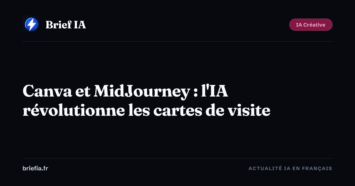Brief IA : Canva et MidJourney : l'IA révolutionne les cartes de visite