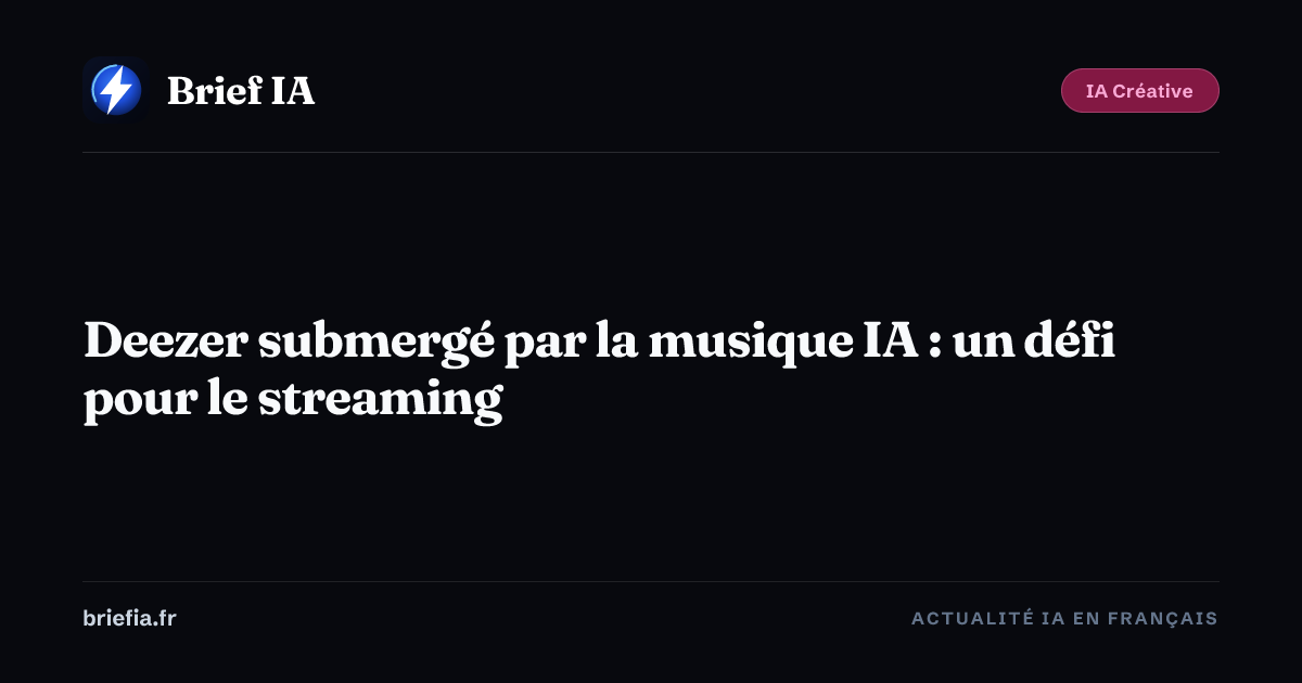 Brief IA : Deezer submergé par la musique IA : un défi pour le streaming