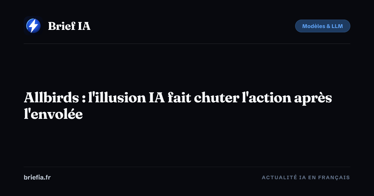 Brief IA : Allbirds : l'illusion IA fait chuter l'action après l'envolée