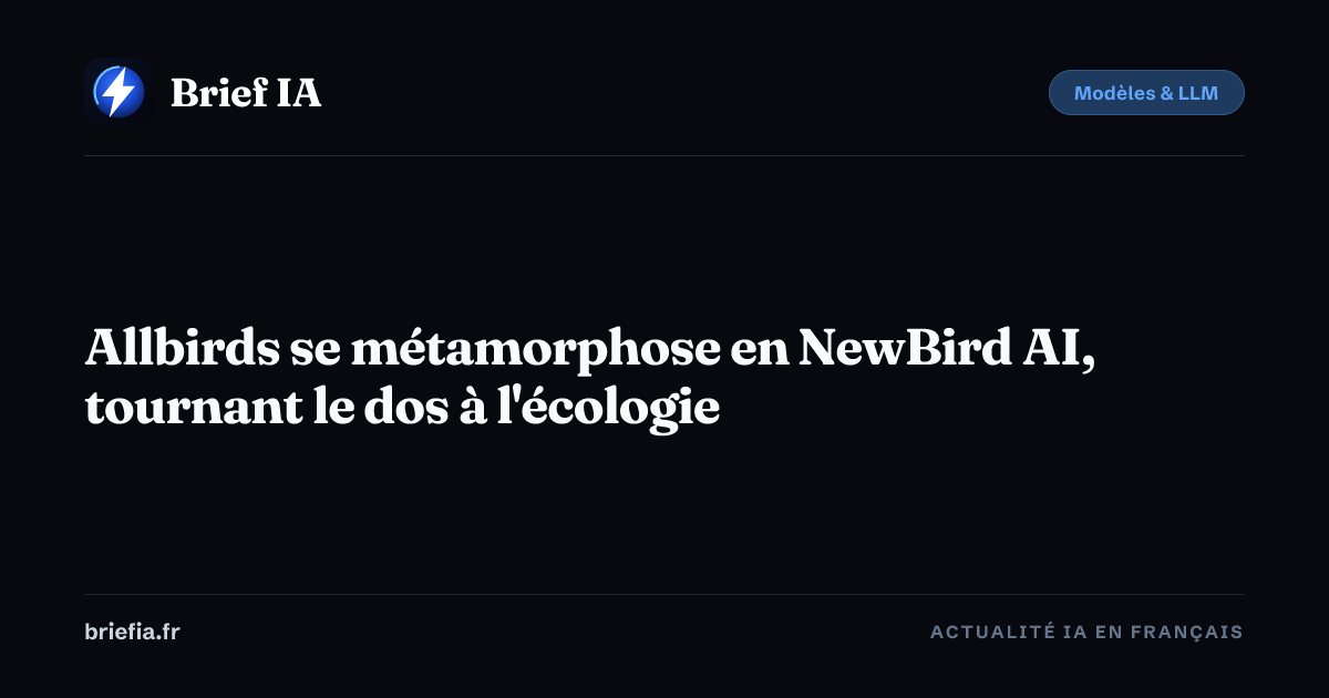 Brief IA : Allbirds se métamorphose en NewBird AI, tournant le dos à l'écologie