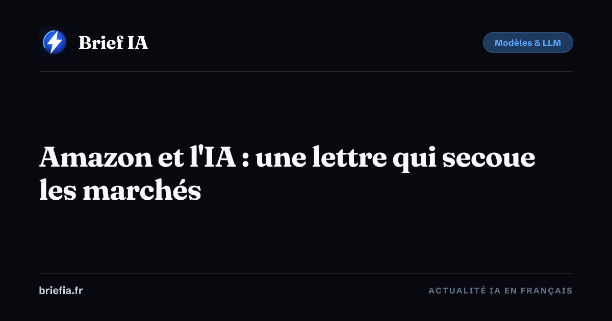Brief IA : Amazon et l'IA : une lettre qui secoue les marchés
