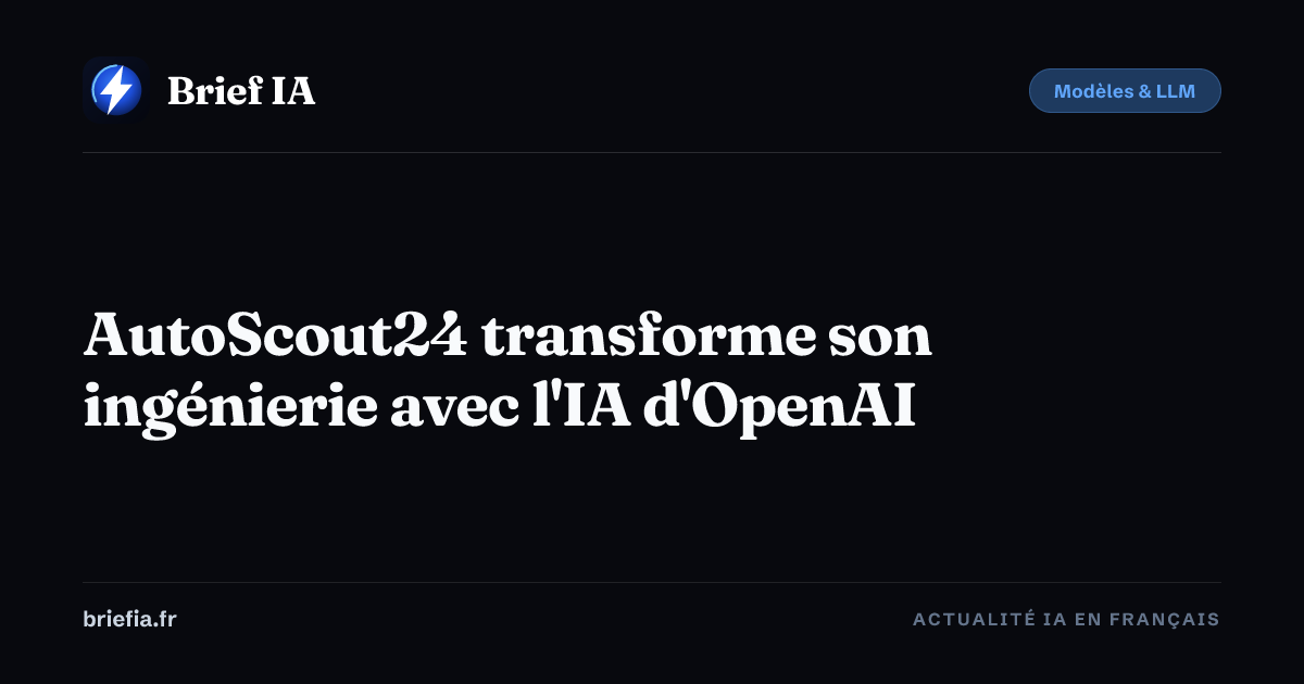 Brief IA : AutoScout24 transforme son ingénierie avec l'IA d'OpenAI