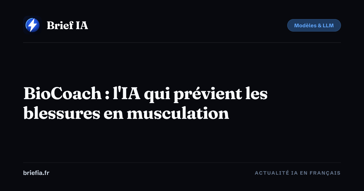 Brief IA : BioCoach : l'IA qui prévient les blessures en musculation