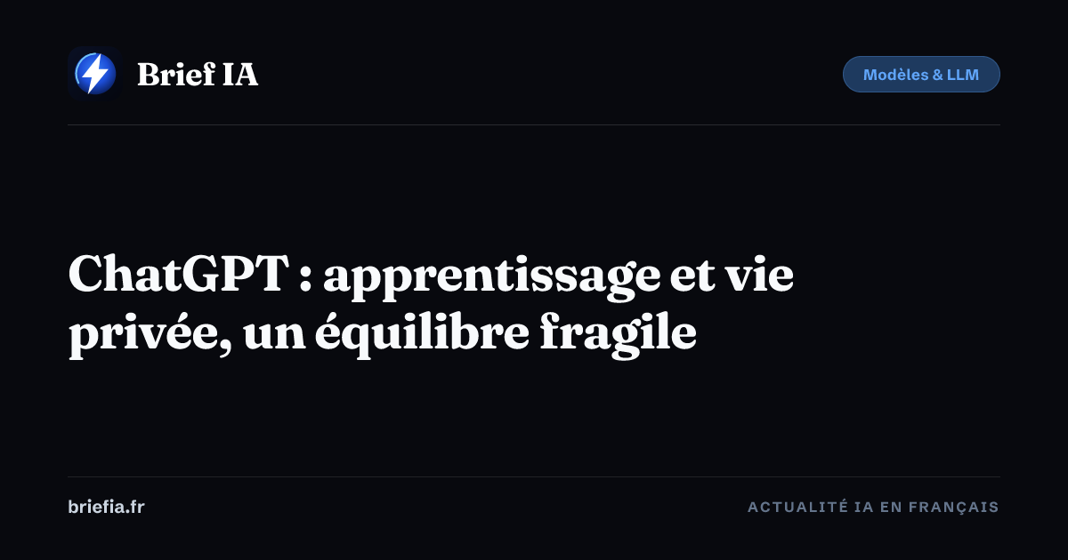 Brief IA : ChatGPT : apprentissage et vie privée, un équilibre fragile