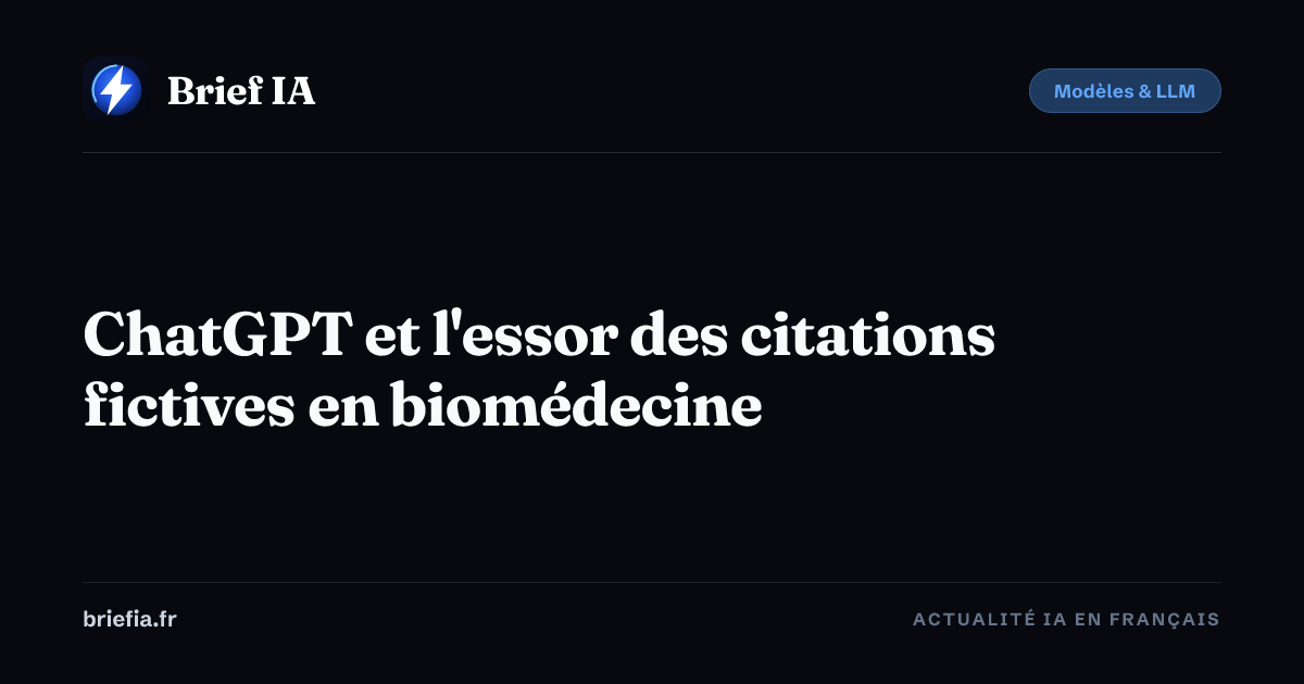 Brief IA : ChatGPT et l'essor des citations fictives en biomédecine