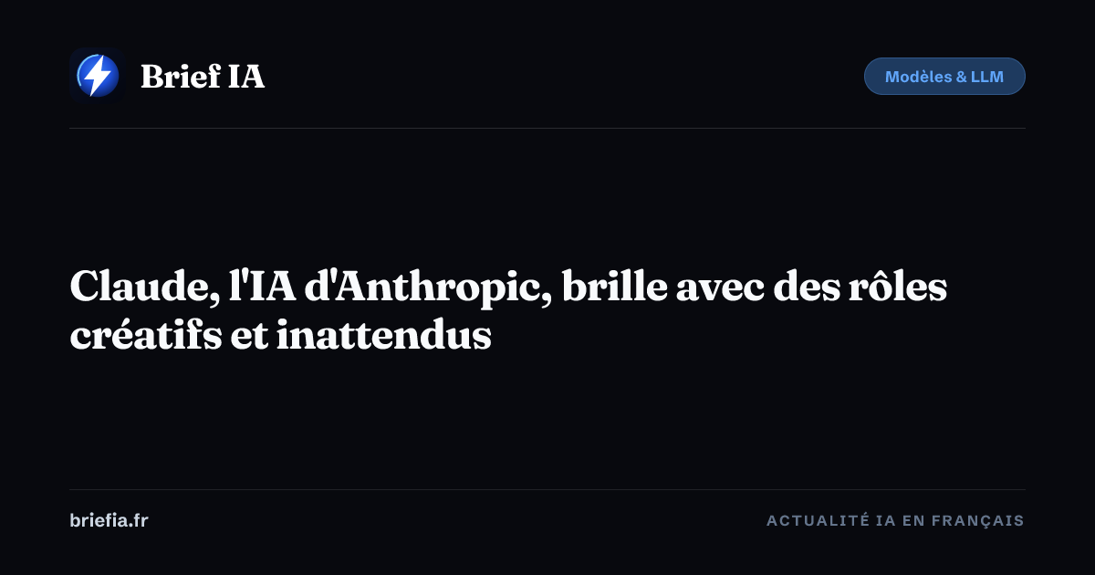 Brief IA : Claude, l'IA d'Anthropic, brille avec des rôles créatifs et inattendus