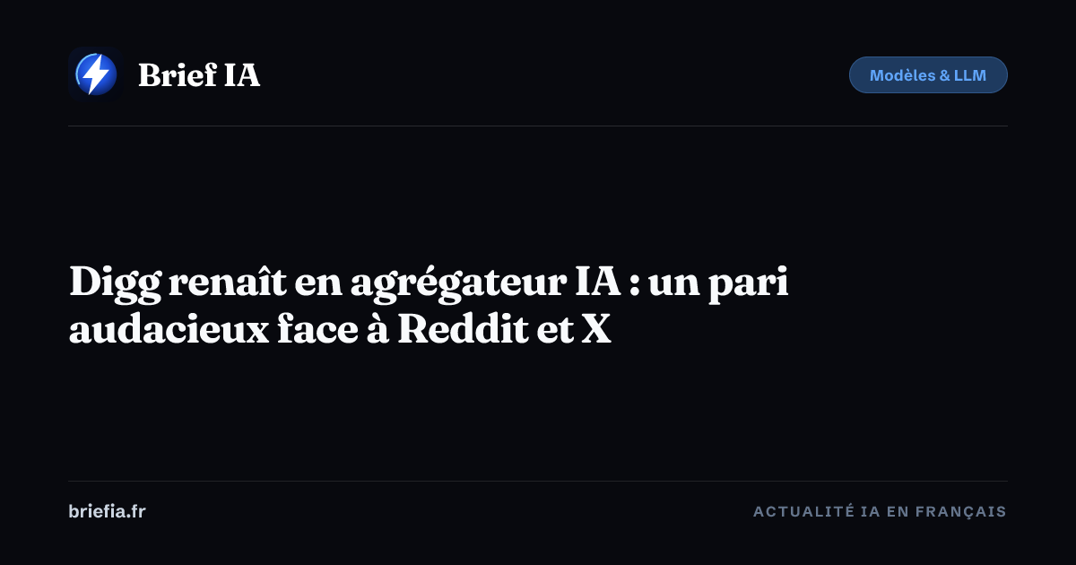 Brief IA : Digg renaît en agrégateur IA : un pari audacieux face à Reddit et X