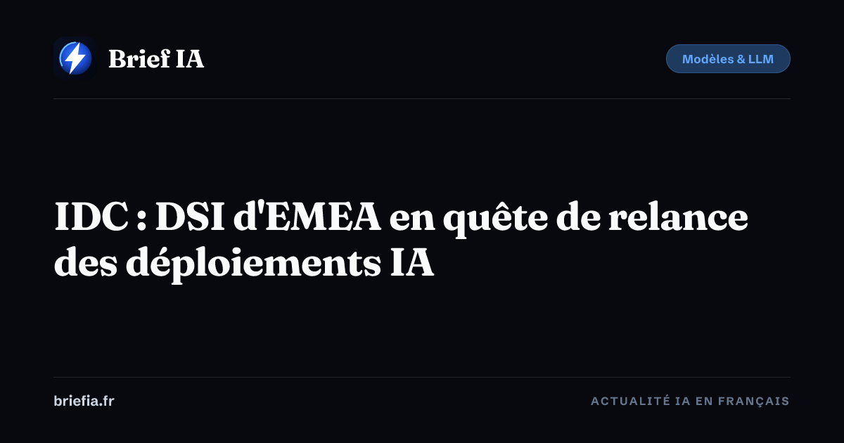Brief IA : IDC : DSI d'EMEA en quête de relance des déploiements IA
