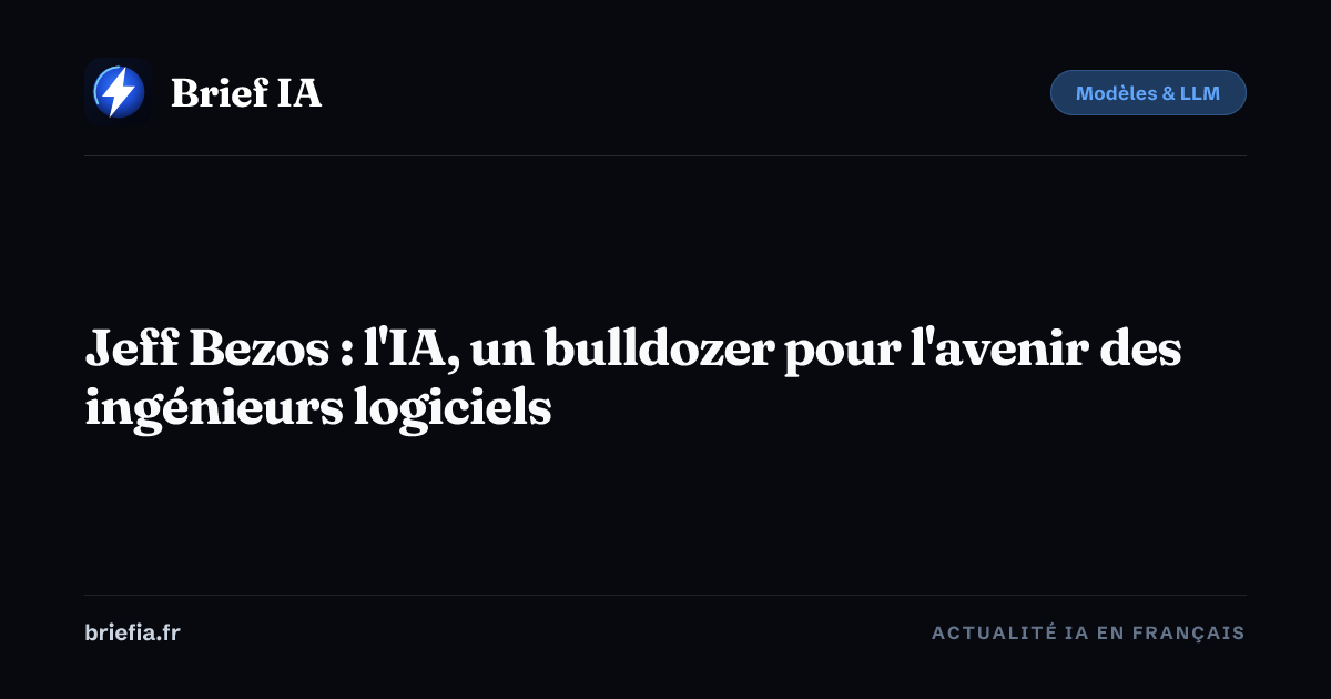 Brief IA : Jeff Bezos : l'IA, un bulldozer pour l'avenir des ingénieurs logiciels
