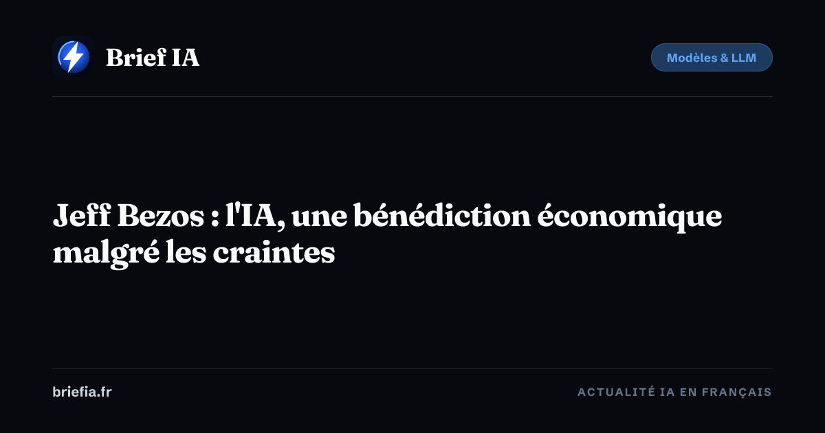 Brief IA : Jeff Bezos : l'IA, une bénédiction économique malgré les craintes