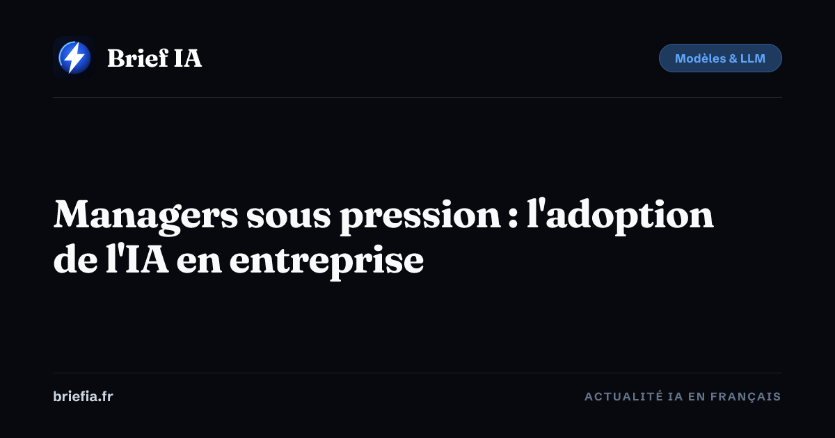 Brief IA : Managers sous pression : l'adoption de l'IA en entreprise