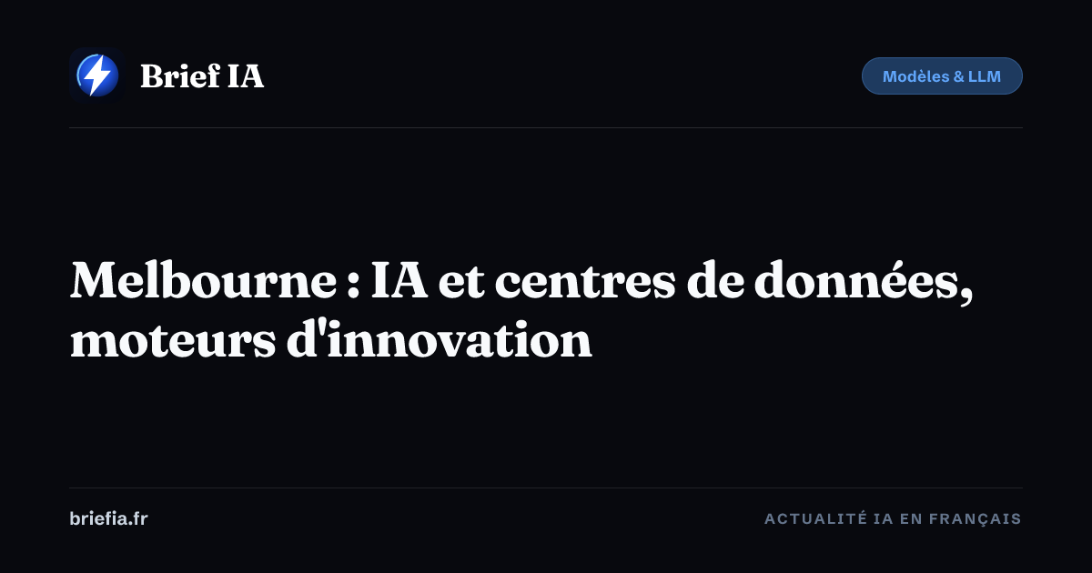 Brief IA : Melbourne : IA et centres de données, moteurs d'innovation