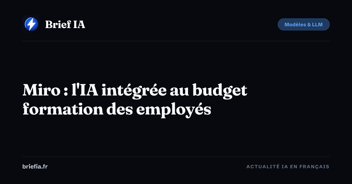 Brief IA : Miro : l'IA intégrée au budget formation des employés