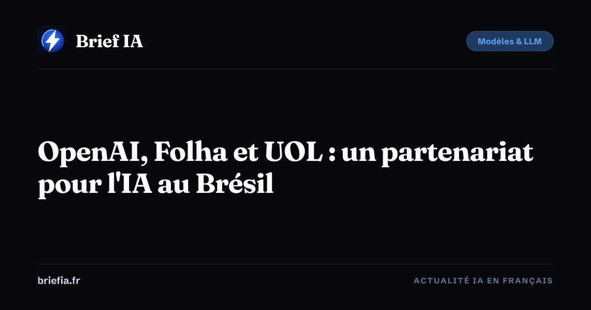 Brief IA : OpenAI, Folha et UOL : un partenariat pour l'IA au Brésil