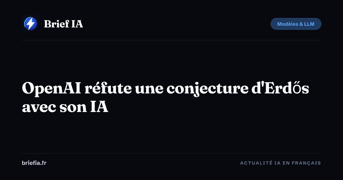Brief IA : OpenAI réfute une conjecture d'Erdős avec son IA
