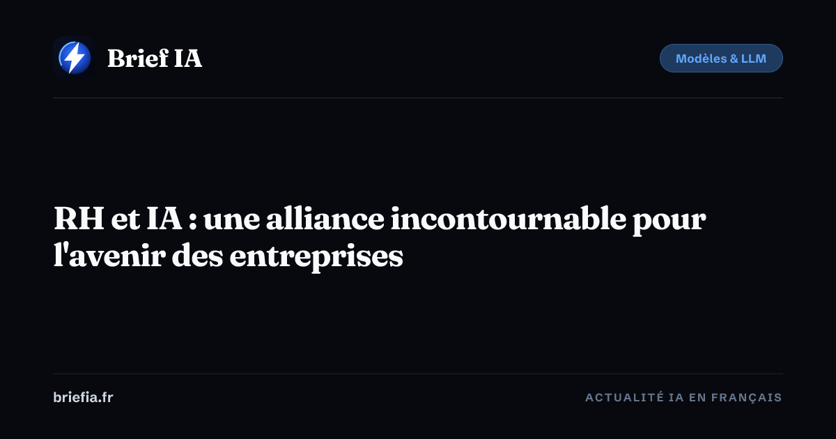 Brief IA : RH et IA : une alliance incontournable pour l'avenir des entreprises