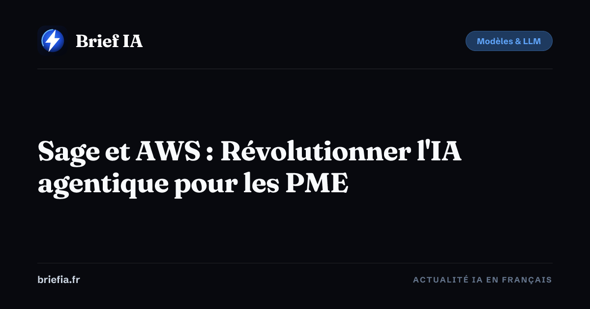 Brief IA : Sage et AWS : Révolutionner l'IA agentique pour les PME