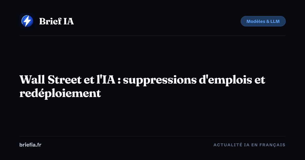 Brief IA : Wall Street et l'IA : suppressions d'emplois et redéploiement