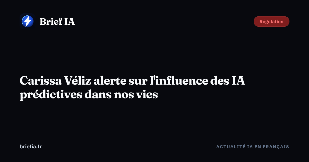 Brief IA : Carissa Véliz alerte sur l'influence des IA prédictives dans nos vies