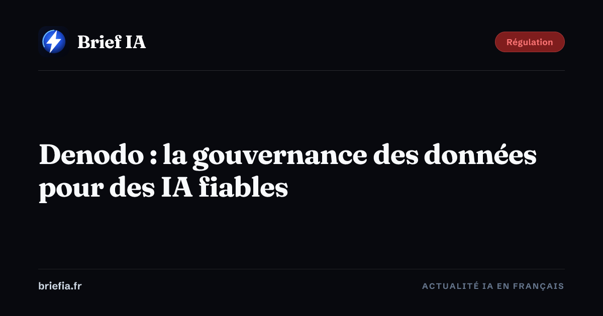 Brief IA : Denodo : la gouvernance des données pour des IA fiables