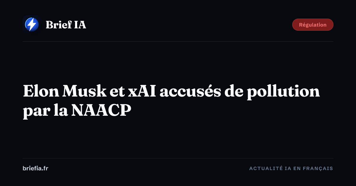 Brief IA : Elon Musk et xAI accusés de pollution par la NAACP