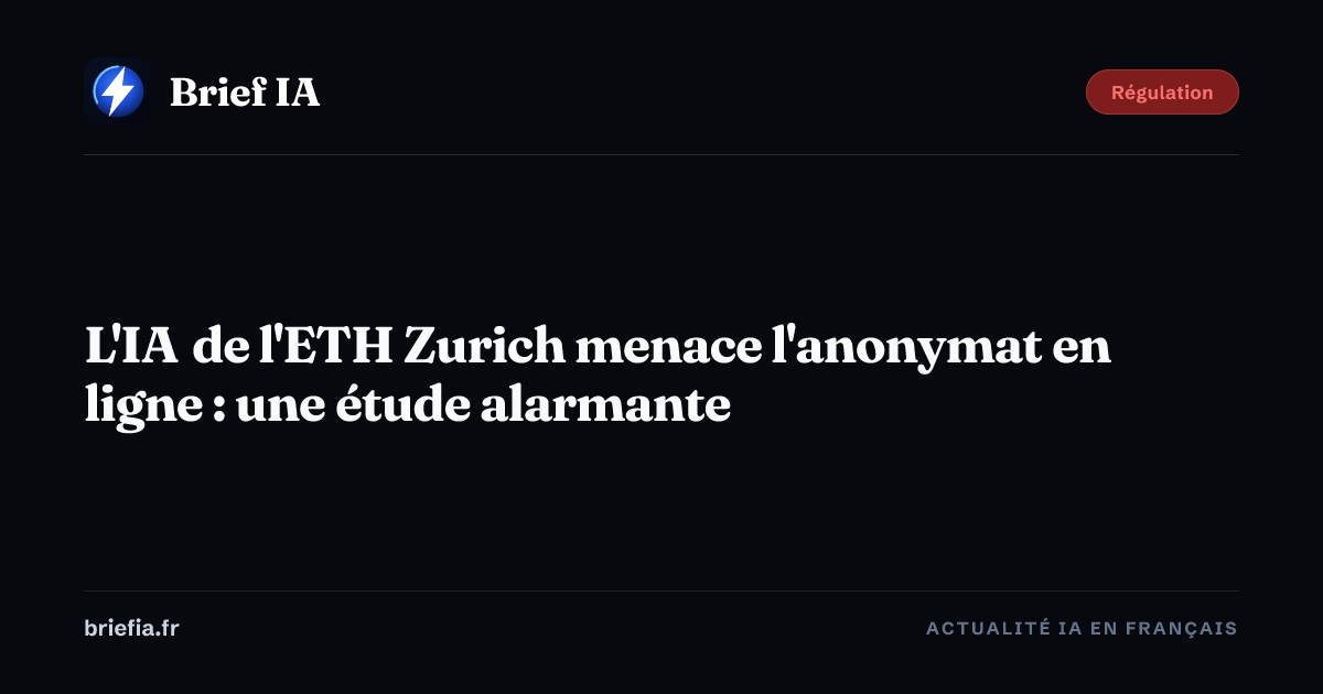 Brief IA : L'IA de l'ETH Zurich menace l'anonymat en ligne : une étude alarmante
