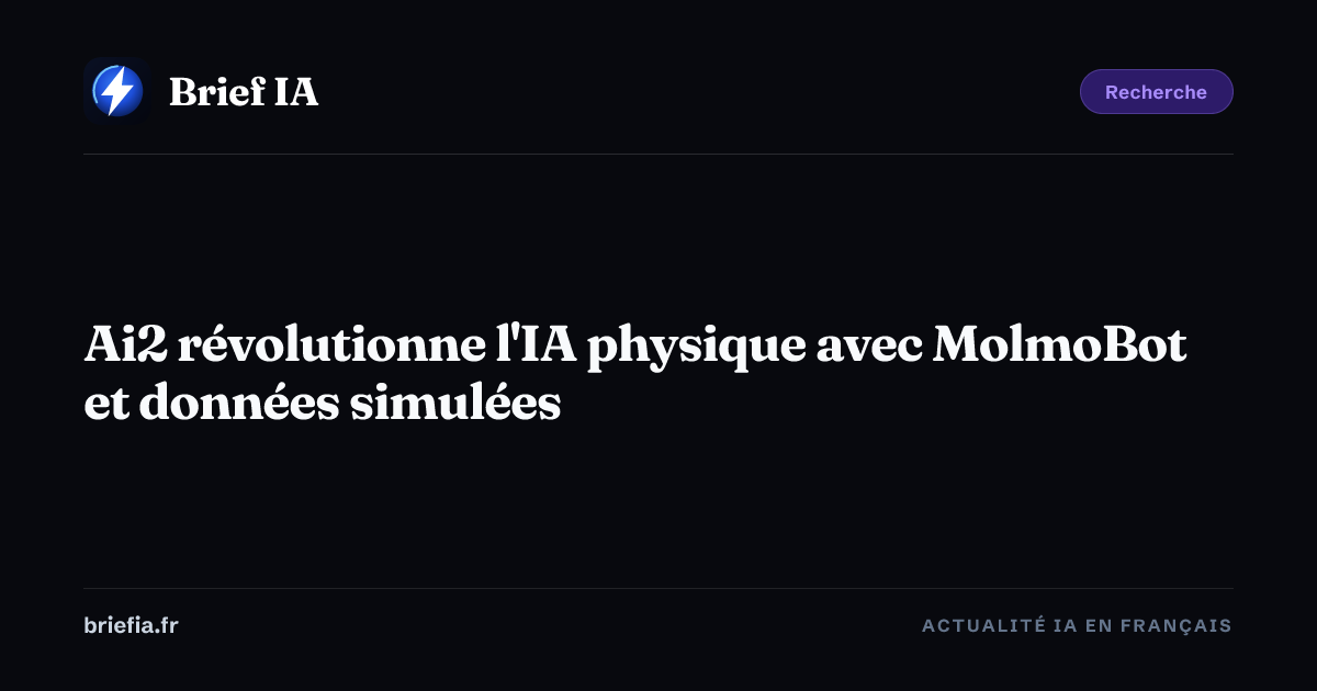 Brief IA : Ai2 révolutionne l'IA physique avec MolmoBot et données simulées
