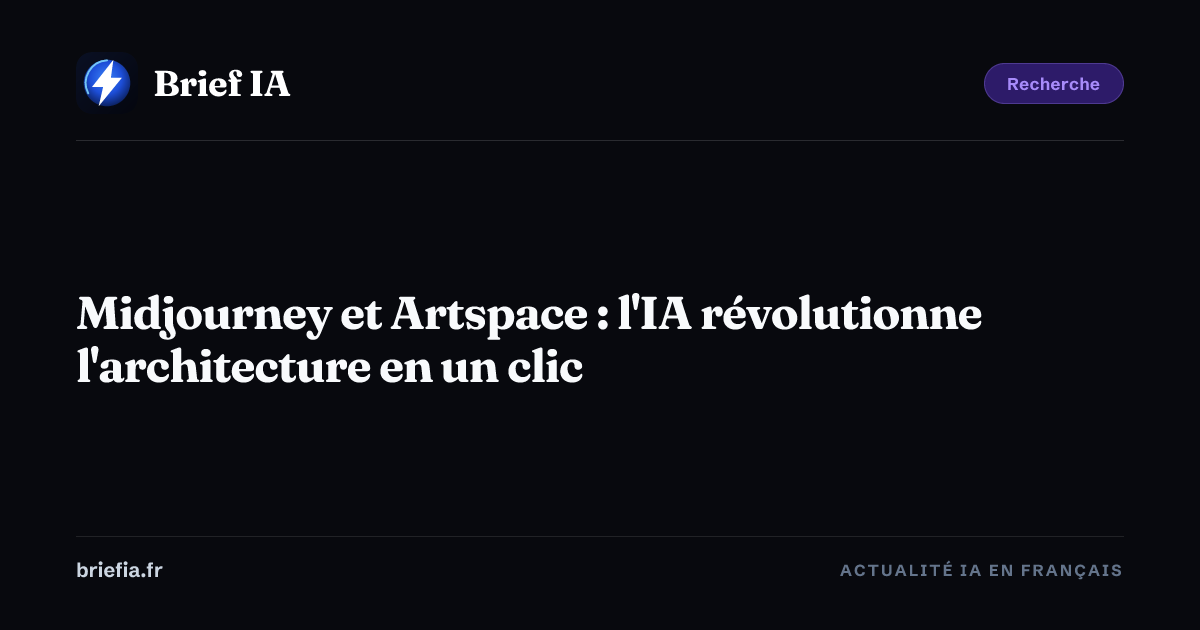 Brief IA : Midjourney et Artspace : l'IA révolutionne l'architecture en un clic