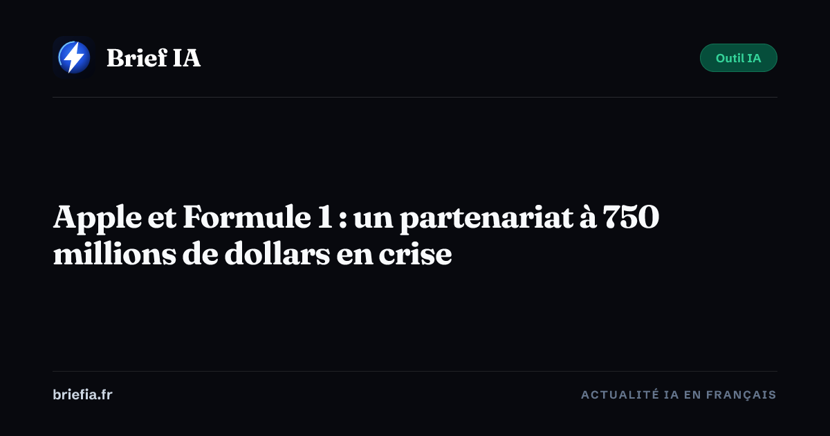 Brief IA : Apple et Formule 1 : un partenariat à 750 millions de dollars en crise