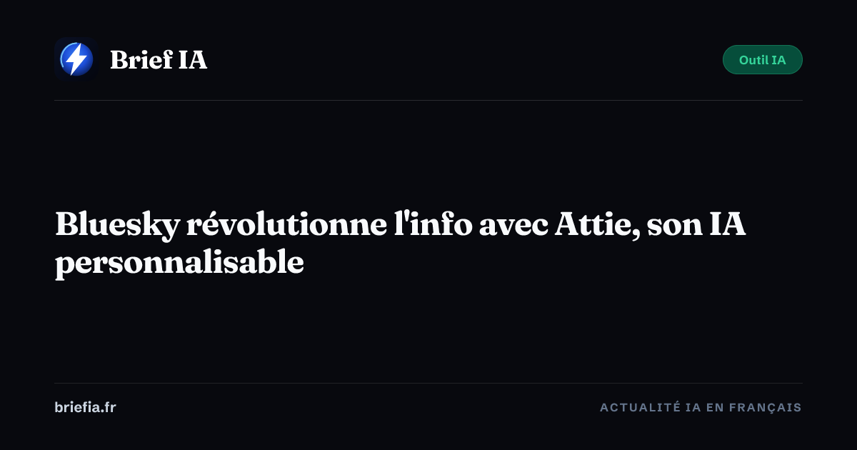 Brief IA : Bluesky révolutionne l'info avec Attie, son IA personnalisable