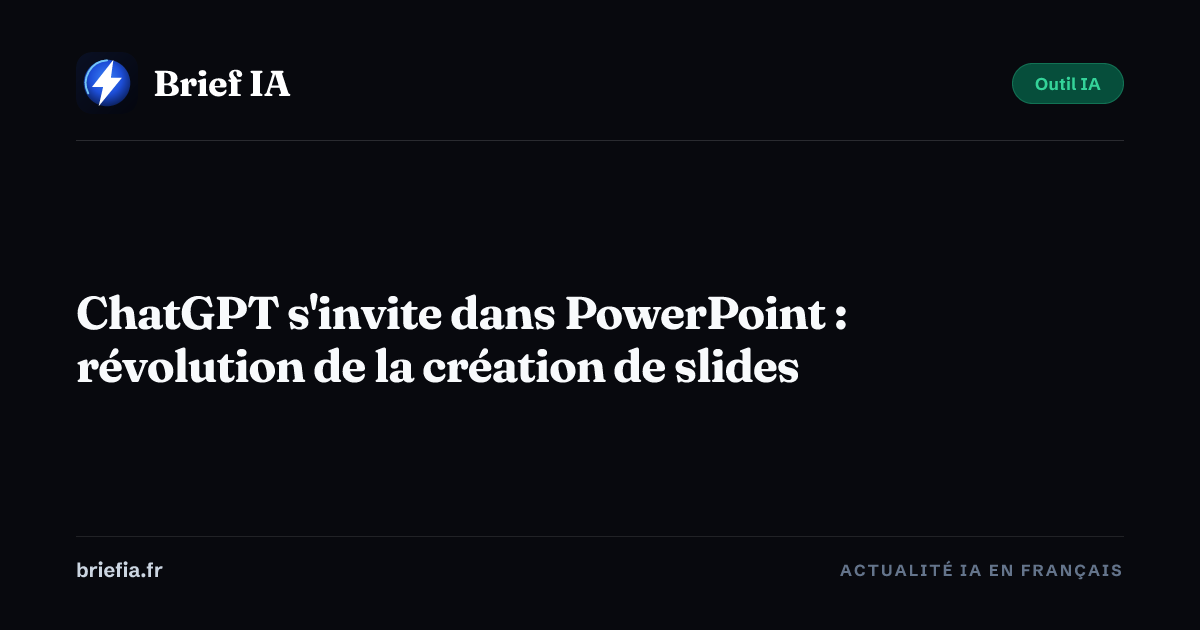 Brief IA : ChatGPT s'invite dans PowerPoint : révolution de la création de slides