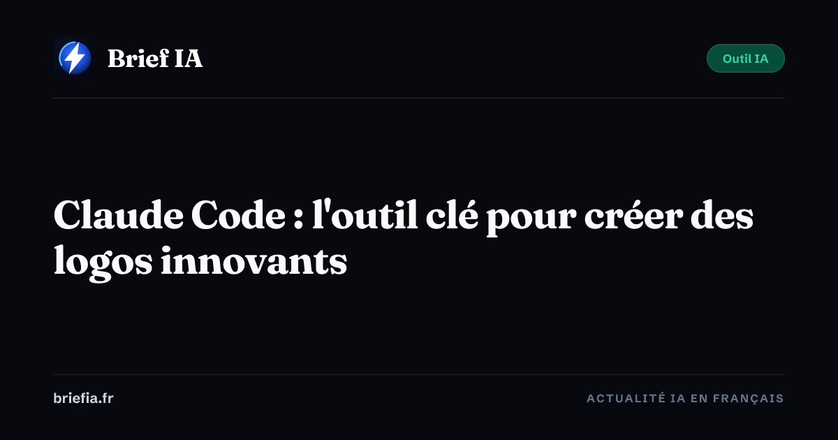 Brief IA : Claude Code : l'outil clé pour créer des logos innovants