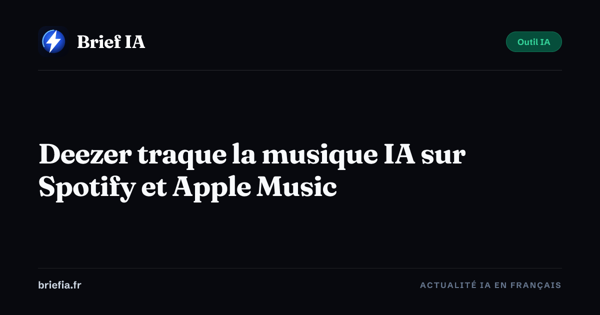 Brief IA : Deezer traque la musique IA sur Spotify et Apple Music