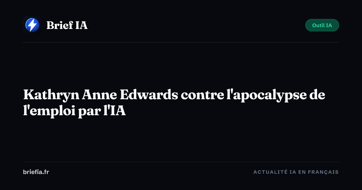 Brief IA : Kathryn Anne Edwards contre l'apocalypse de l'emploi par l'IA
