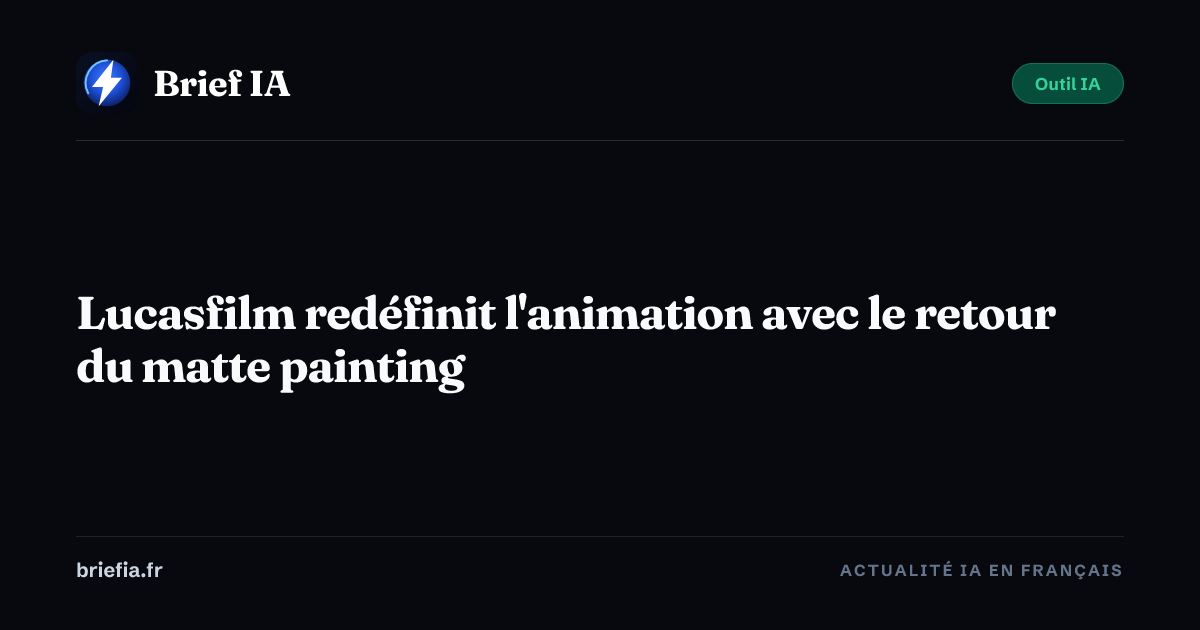 Brief IA : Lucasfilm redéfinit l'animation avec le retour du matte painting