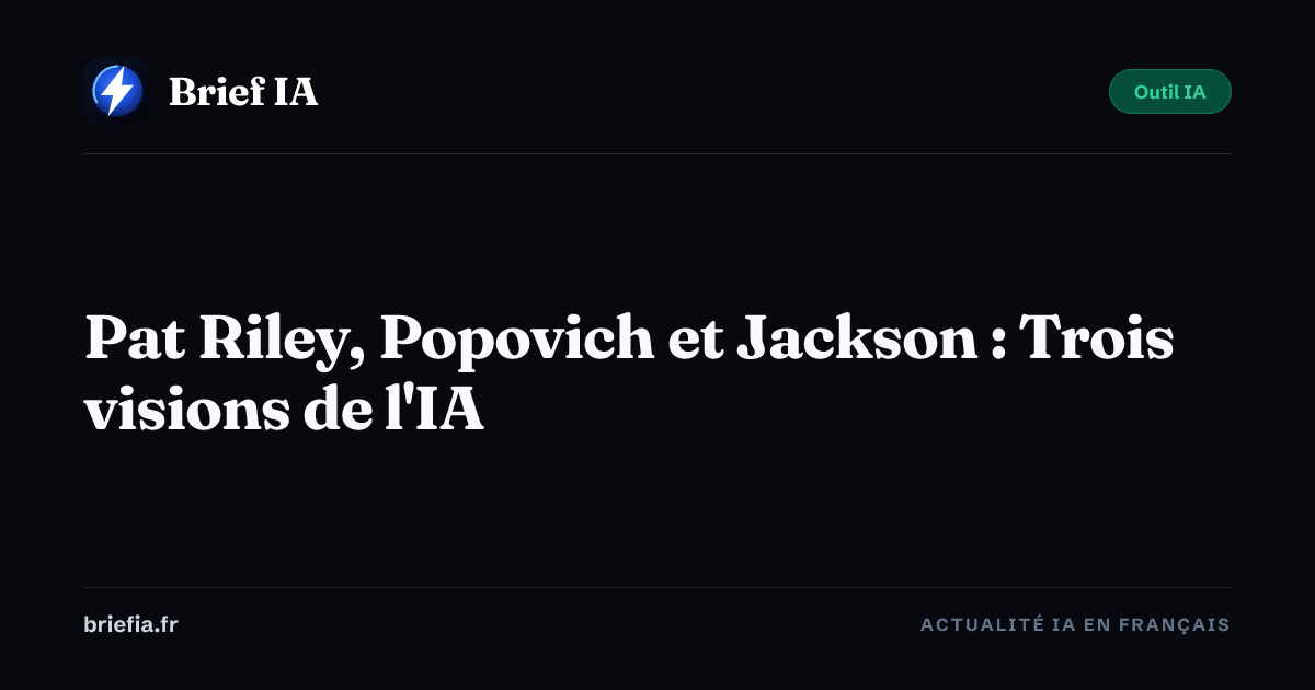 Brief IA : Pat Riley, Popovich et Jackson : Trois visions de l'IA