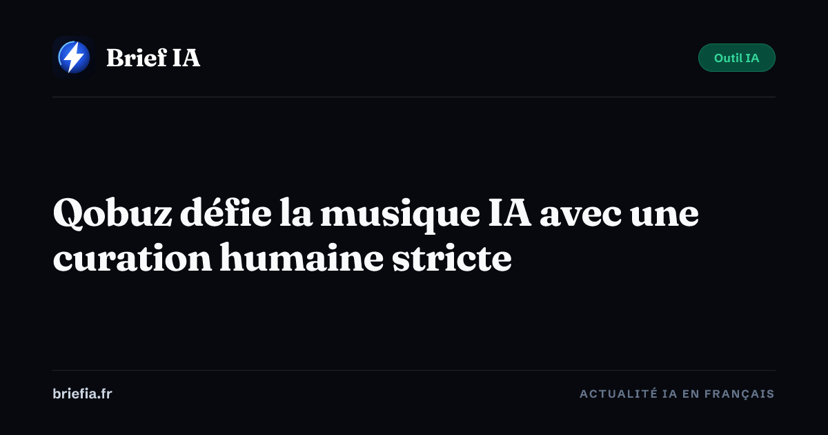 Brief IA : Qobuz défie la musique IA avec une curation humaine stricte