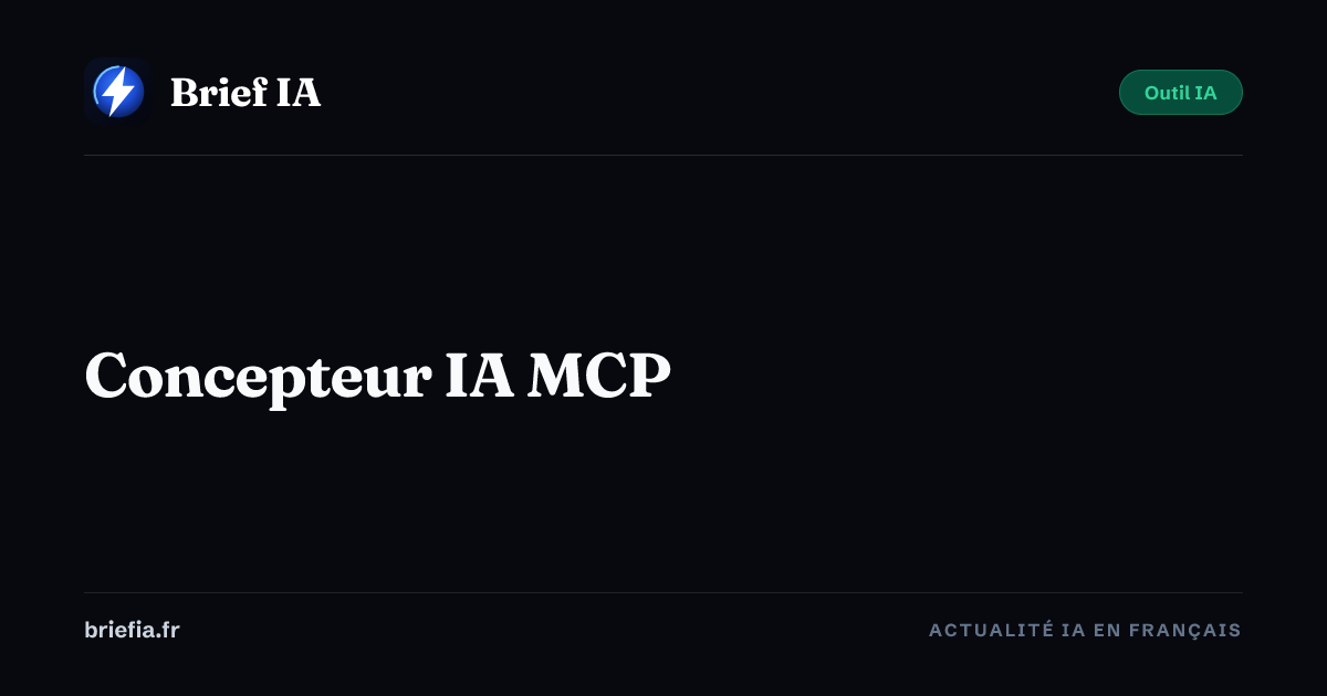 Concepteur IA MCP | Brief IA