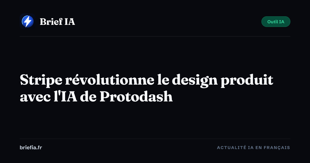 Stripe révolutionne le design produit avec l'IA de Protodash | Brief IA