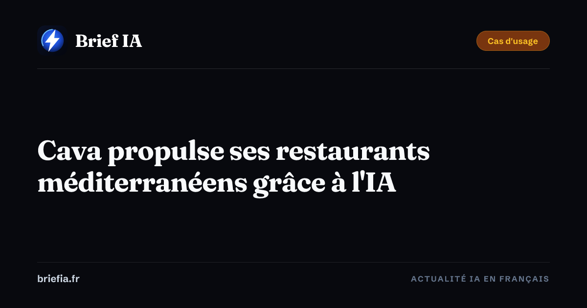 Brief IA : Cava propulse ses restaurants méditerranéens grâce à l'IA
