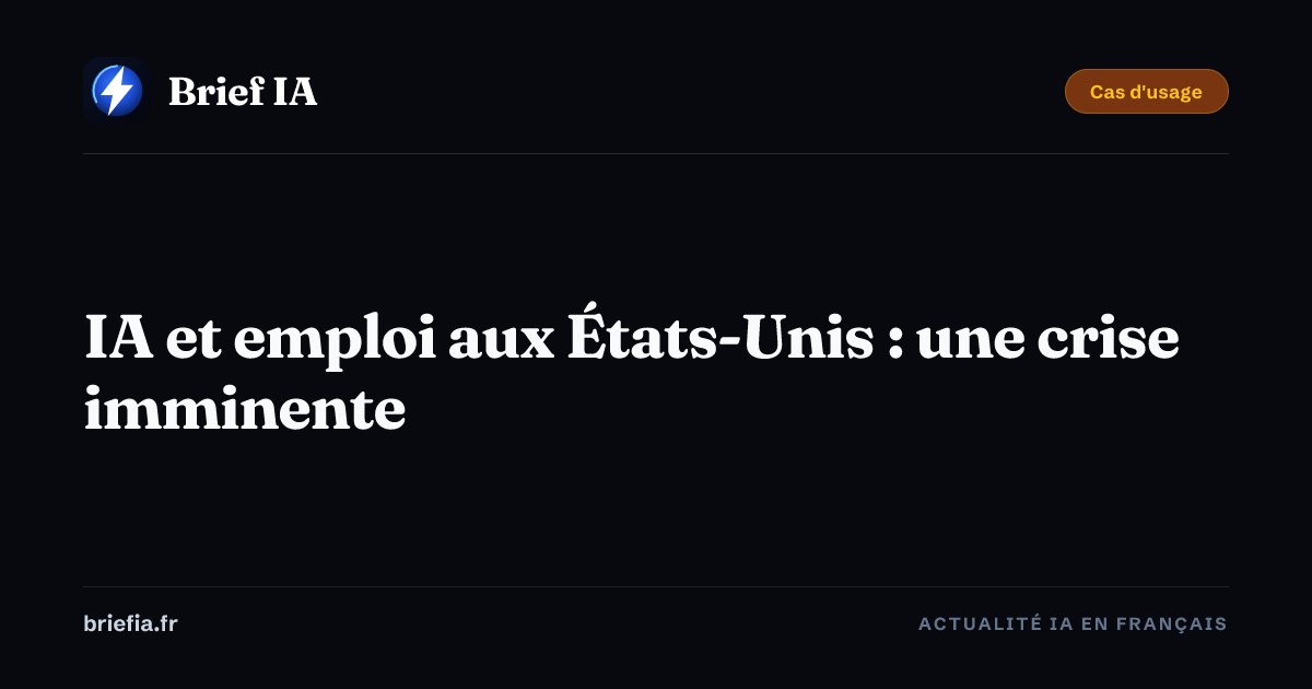 Brief IA : IA et emploi aux États-Unis : une crise imminente